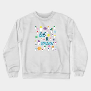 Let It Snow with Sweet Snoballs and Colorful Rainbow Snowflakes in New Orleans Nola Louisiana Winter Crewneck Sweatshirt